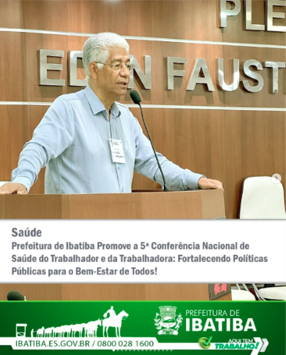 Prefeitura de Ibatiba Apoia a Realização da Etapa Municipal da 5ª Conferência Nacional de Saúde do Trabalhador e da Trabalhadora!