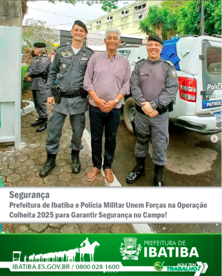 Prefeitura de Ibatiba Participa da Operação Colheita 2025: Mais Segurança para o Campo!