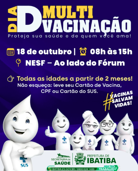 A Prefeitura Municipal de Ibatiba, por meio da Secretaria de Saúde, convida toda a população para participar do Dia D de Multivacinação!