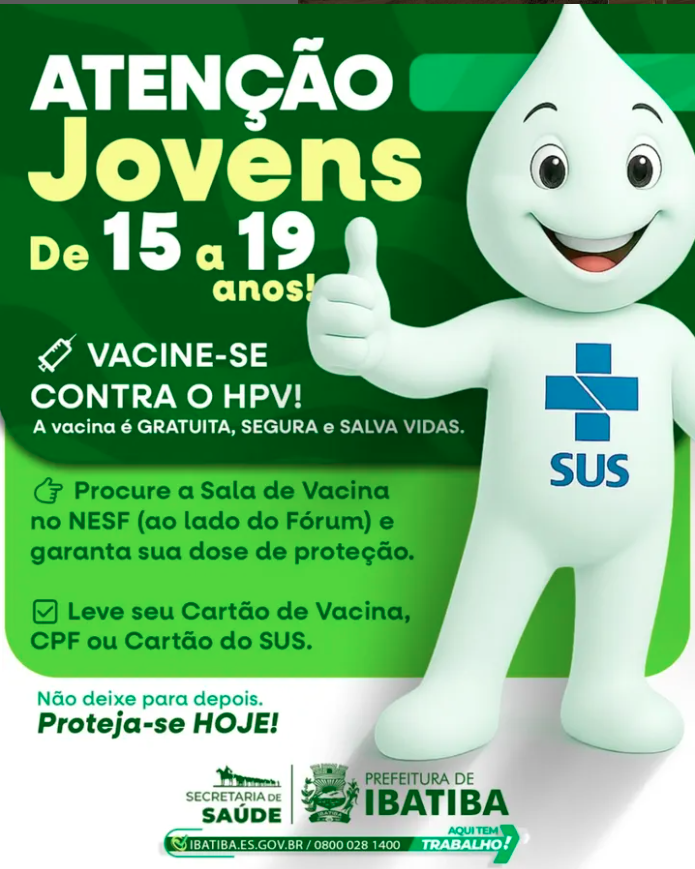 A Prefeitura Municipal de Ibatiba, por meio da Secretaria Municipal de Saúde, reforça o chamado para adolescentes e jovens de 15 a 19 anos 11 meses e 29 dias que ainda não receberam a vacina contra o HPV.
