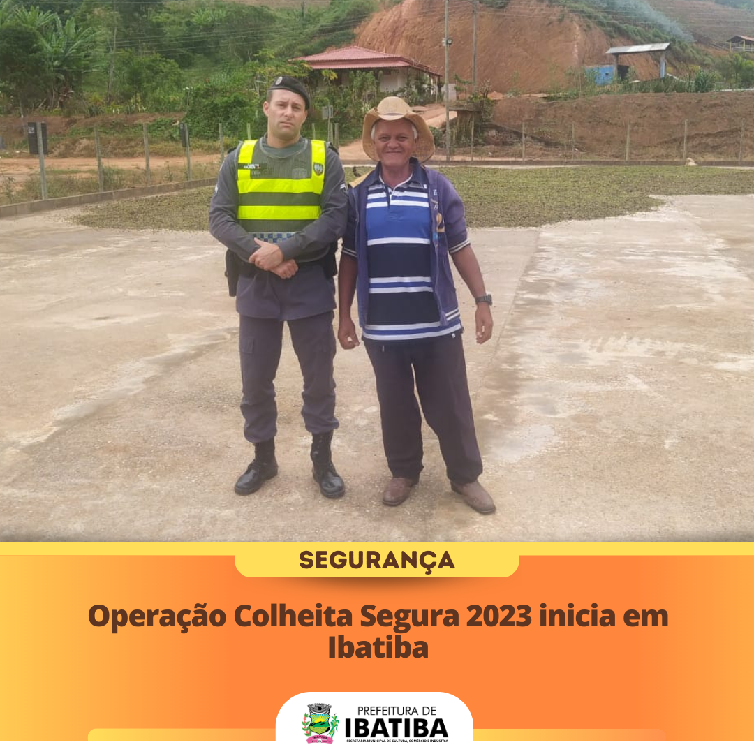 Segurança Pública: Operação Colheita 2023 inicia em Ibatiba