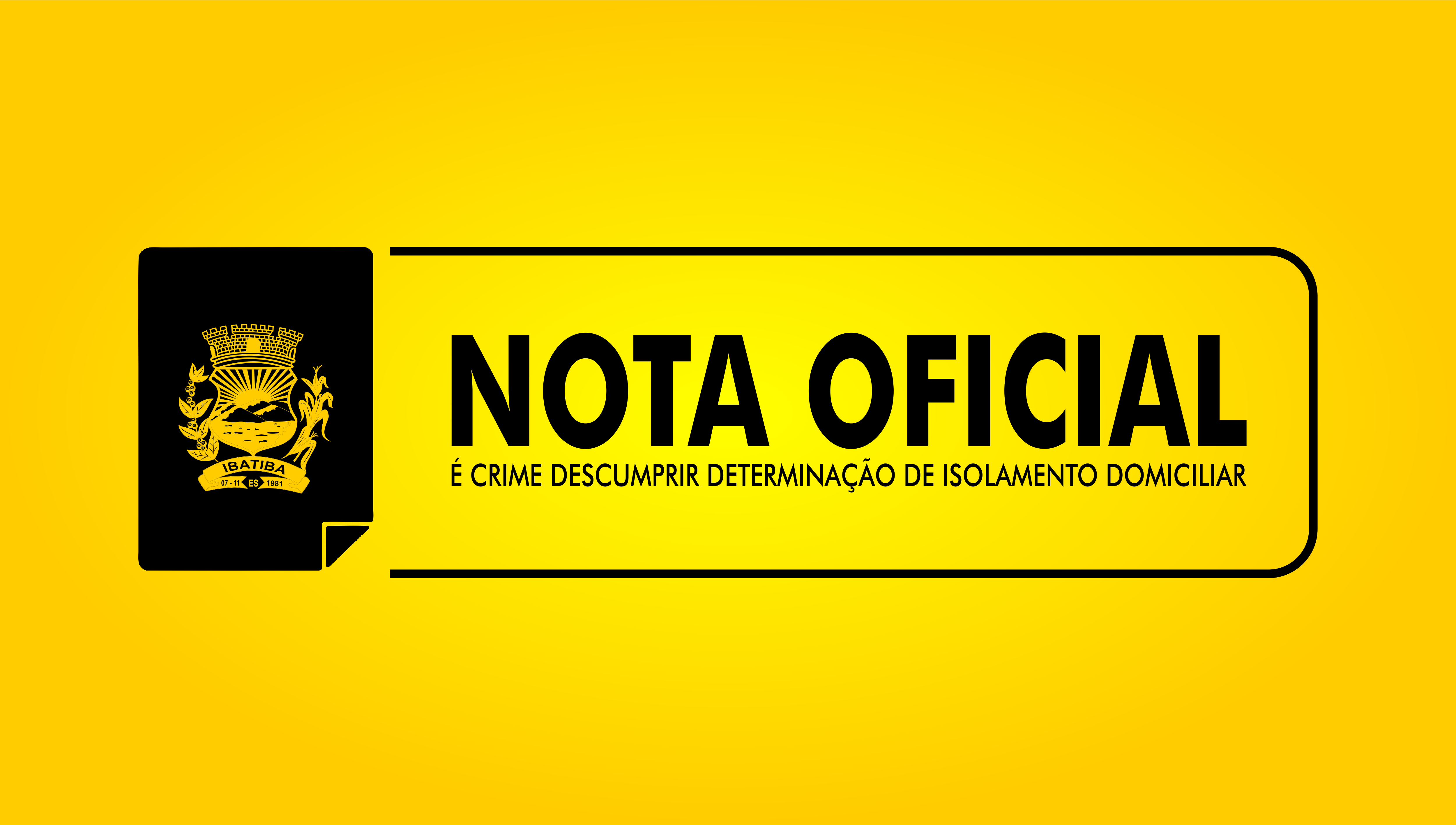 Nota oficial: É crime descumprir determinação de isolamento domiciliar.