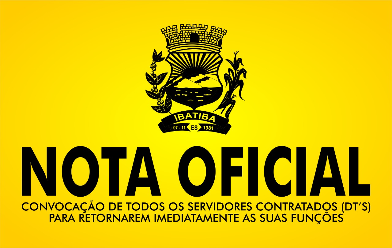 NOTA OFICIAL: Convocação de todos os Servidores contratados (DT's) para retornarem imediatamente as suas funções