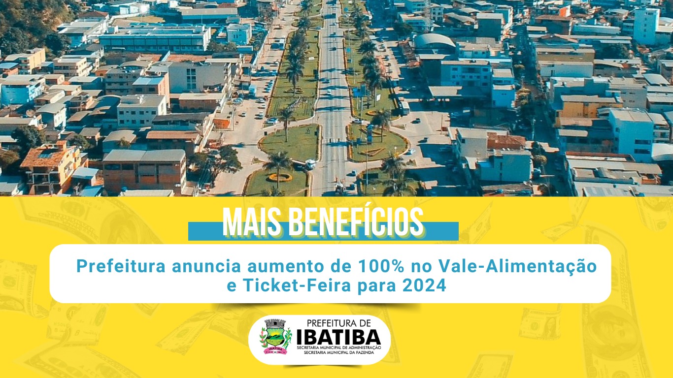 Prefeitura anuncia aumento de 100% no Vale-Alimentação e Ticket-Feira para 2024